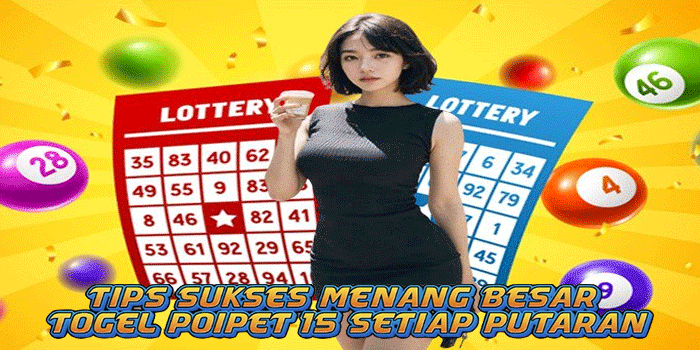 Tips Sukses Menang Besar Togel Poipet 15 Setiap Putaran
