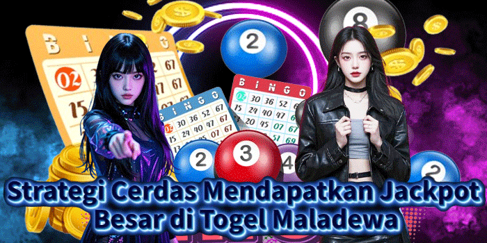 Strategi Cerdas Mendapatkan Jackpot Besar di Togel Maladewa