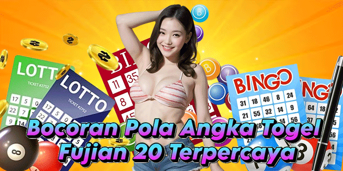 Bocoran Pola Angka Togel Fujian 20 Terpercaya
